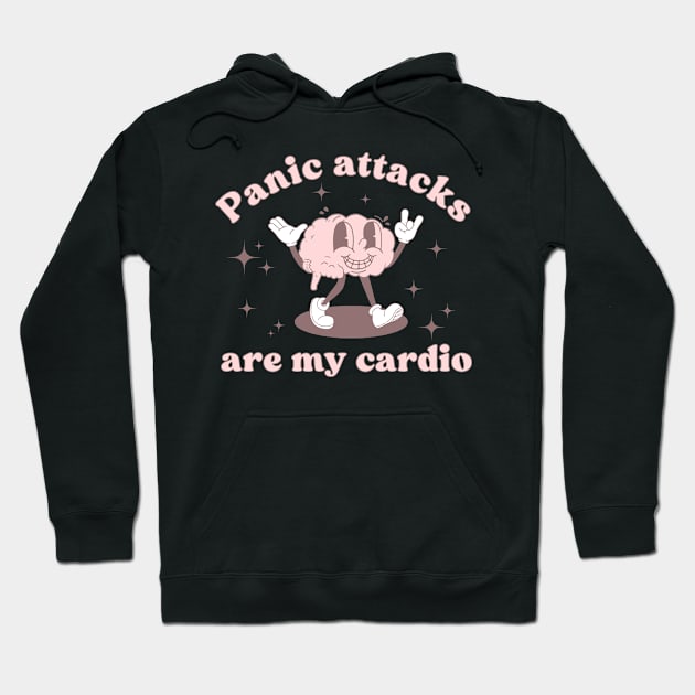 Panic attacks are my cardio, funny Hoodie by ThirdEyeDesign